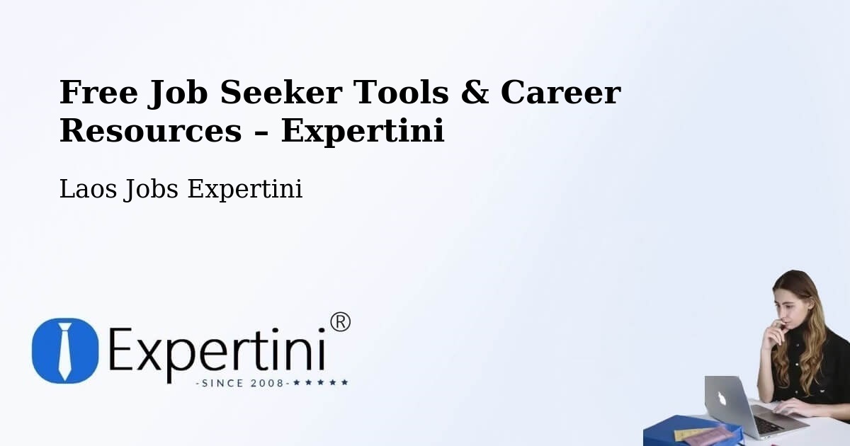 Free Job Seeker Tools & Career Resources – Muang Pha Oudôm - Muang Pha Oudôm, Laos Jobs Expertini