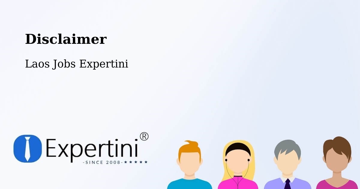 Disclaimer – Muang Pha Oudôm - Laos Jobs Expertini
