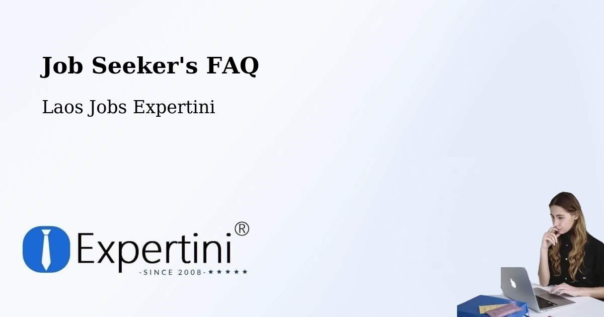 Job Seeker FAQ – Muang Pha Oudôm - Laos Jobs Expertini
