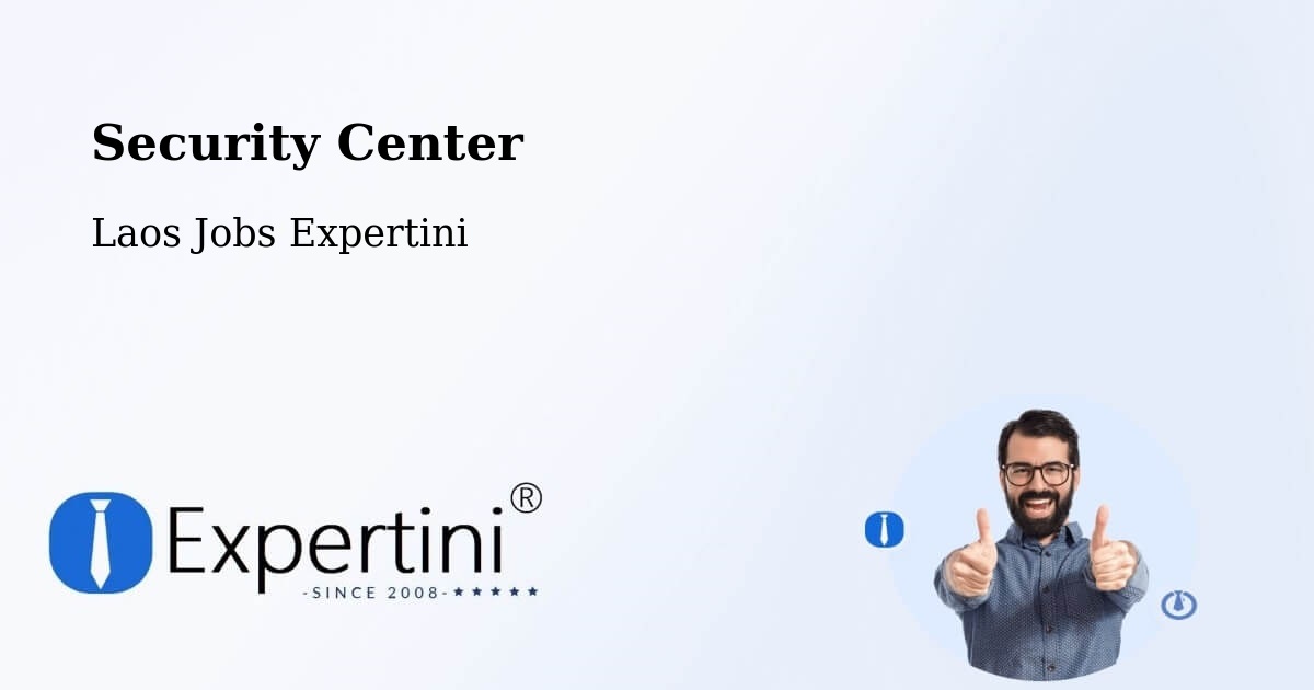 Security & Compliance – Muang Pha Oudôm - Laos Jobs Expertini